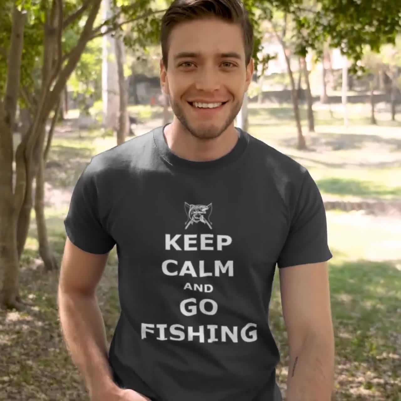 Keep Calm and Go Fishing Shirt, Keep Calm and Go Fishing Tshirt, Mens Keep  Calm and Go Fishing Shirt, Ladies Fishing Tshirt, Funny Fishing 