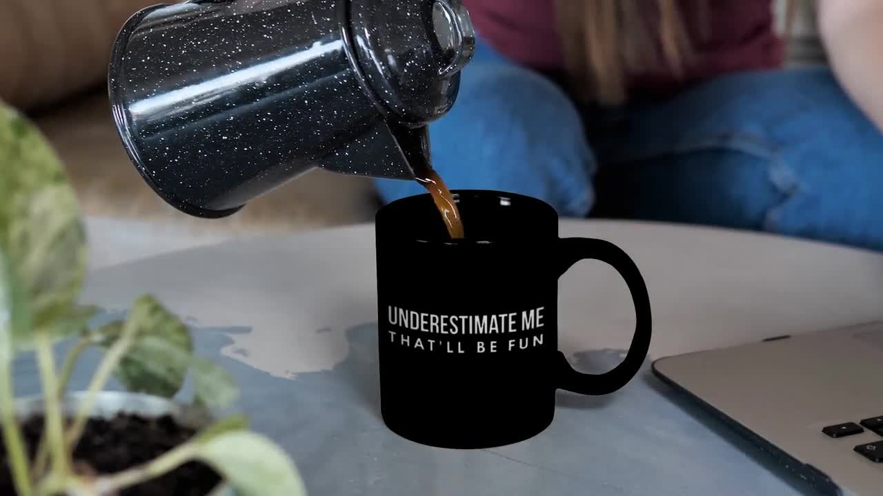 Underestimate Me That'll Be Fun Black Coffee Mug, 11oz Inspiring