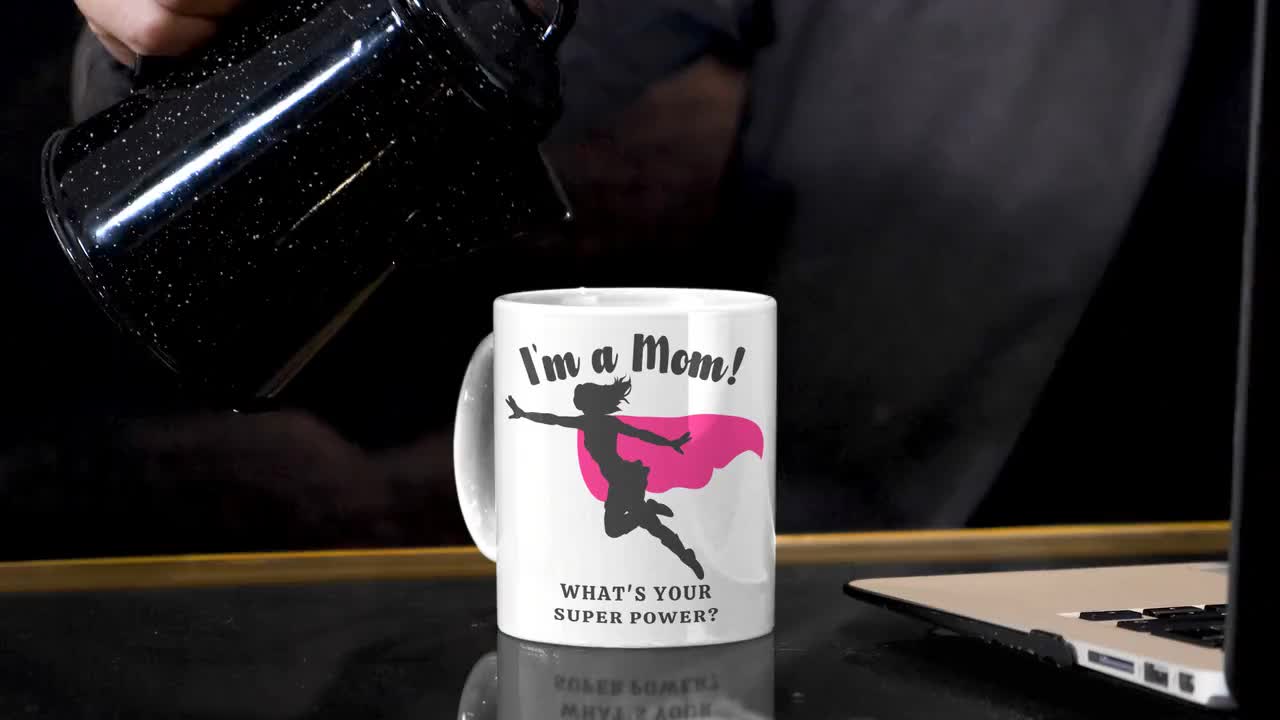 Super Mom Mug, I'm A Mom What's Your Super Power Mug