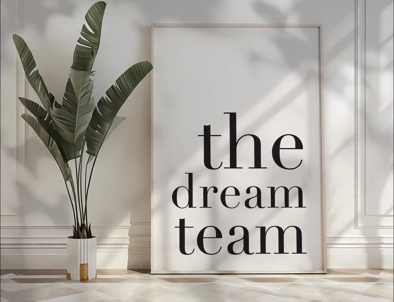 Dream Team Print, Family Quote, Inspirational, Motivational Poster